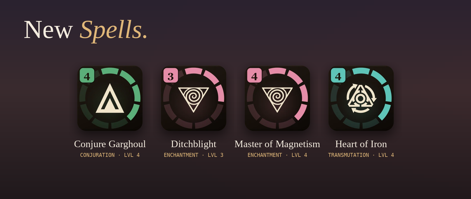 New Spells: New Spells: Heart of Iron, Master of Magnetism, Conjure Garghoul and Ditchblight